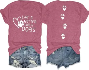 Dog Shirt Dog Mom Shirts: Women Life is Better with Dogs T Shirt Funny Dog Paw Print Tee Dog Lover Animal Gift Tops