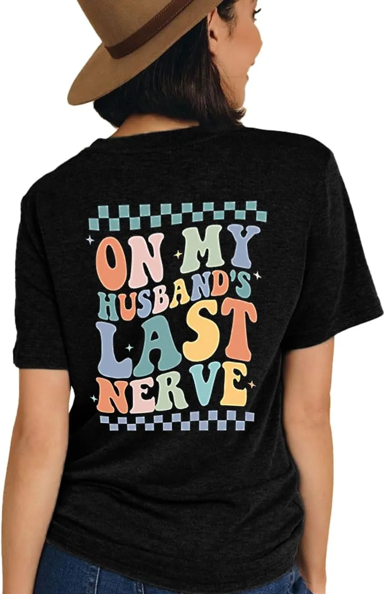 Women On My Husbands Last Nerve Shirt Funny Wife Life Skull Hand T Shirt Letter Short Sleeve Vacation Tops