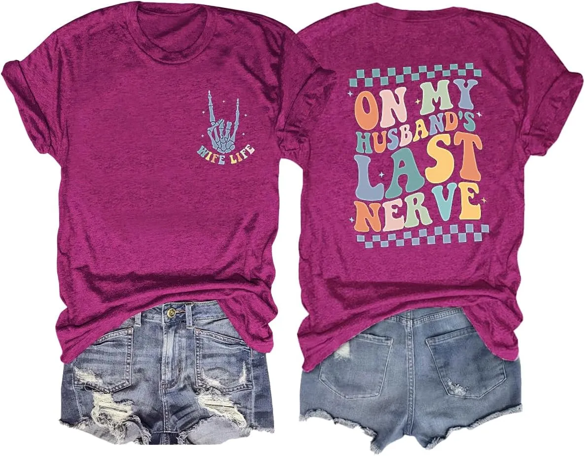 Women On My Husbands Last Nerve Shirt Funny Wife Life Skull Hand T Shirt Letter Short Sleeve Vacation Tops